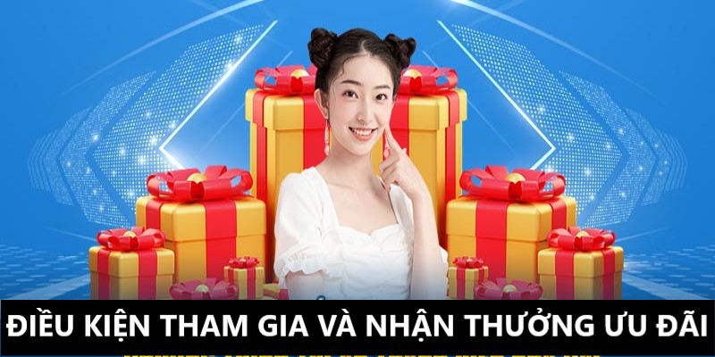 Người chơi hãy đáp ứng đầy đủ điều kiện của ưu đãi 58k 